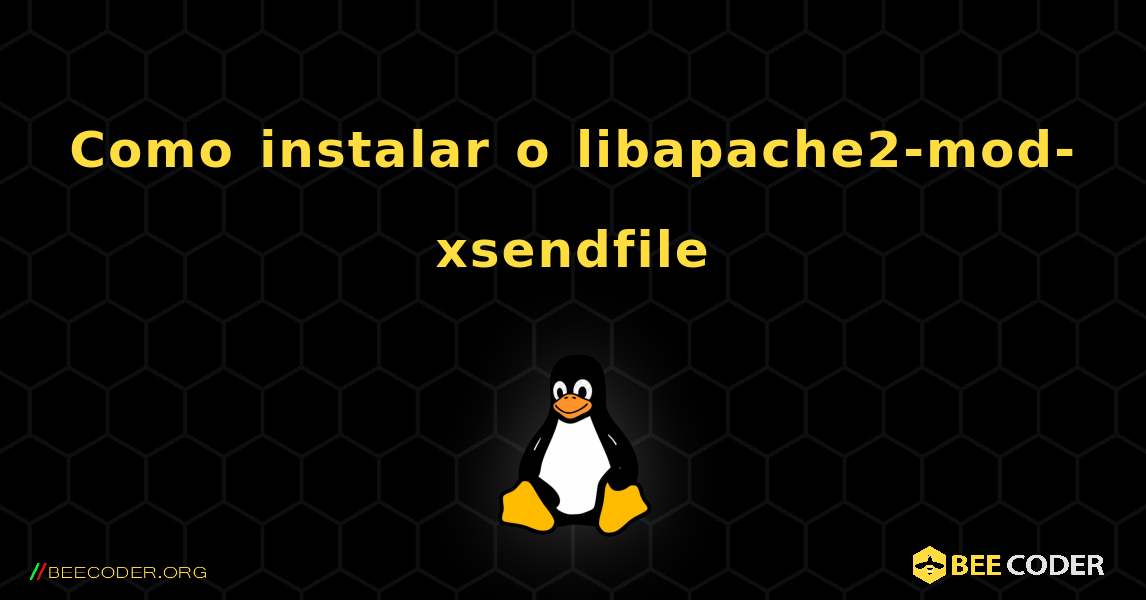 Como instalar o libapache2-mod-xsendfile . Linux