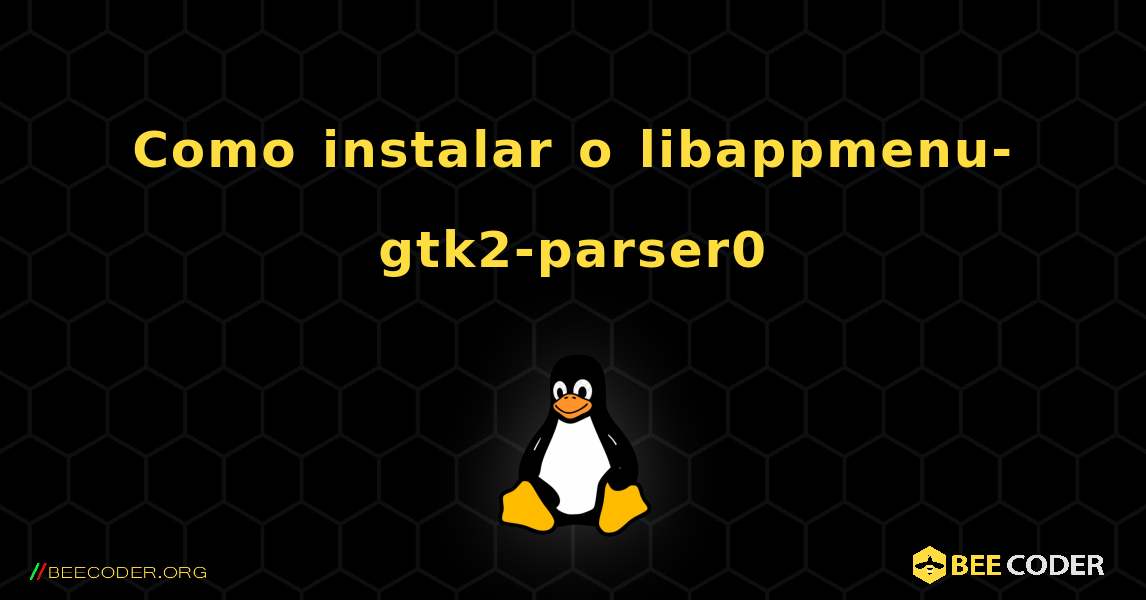 Como instalar o libappmenu-gtk2-parser0 . Linux