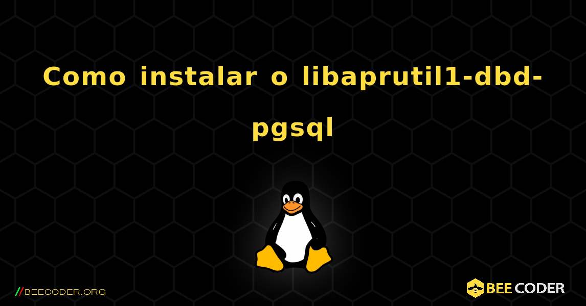 Como instalar o libaprutil1-dbd-pgsql . Linux