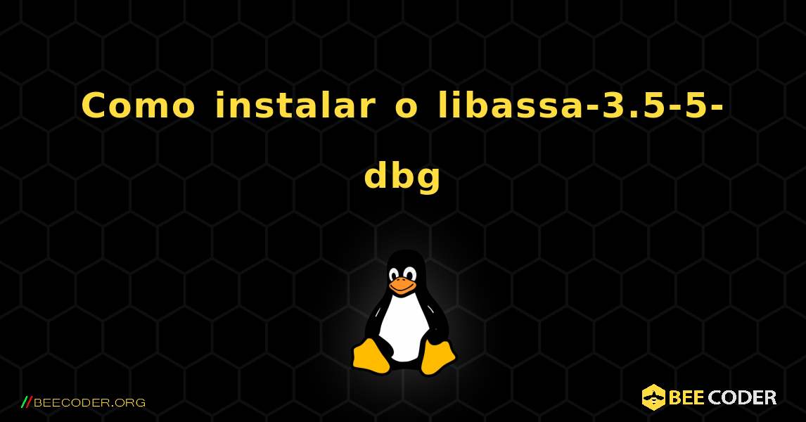 Como instalar o libassa-3.5-5-dbg . Linux