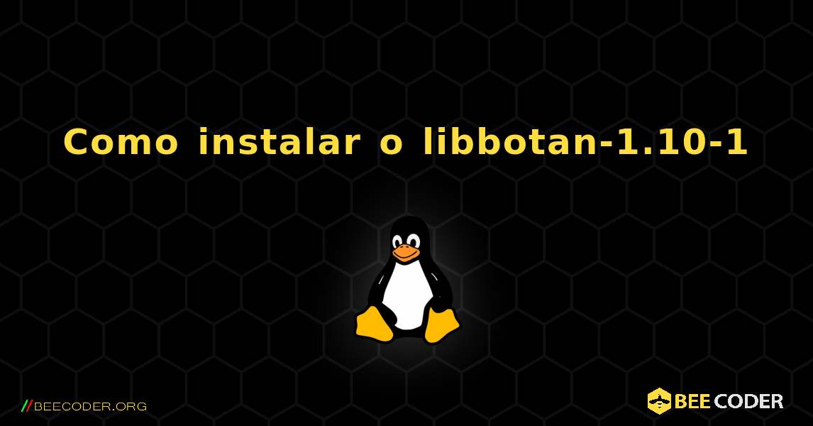 Como instalar o libbotan-1.10-1 . Linux