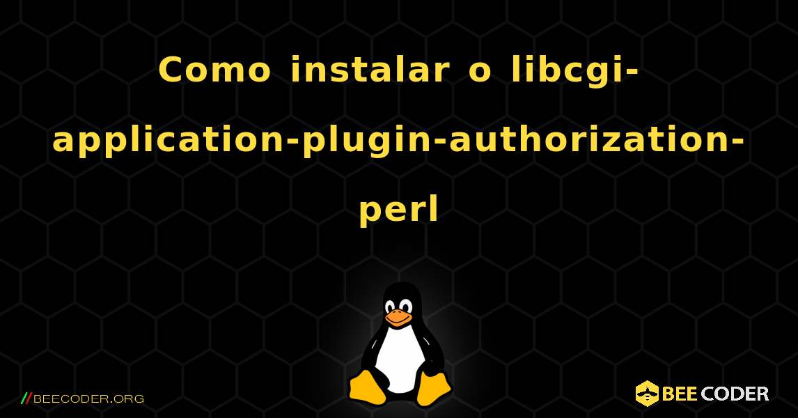 Como instalar o libcgi-application-plugin-authorization-perl . Linux