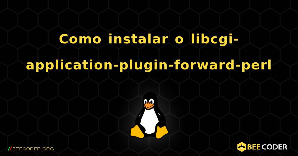 Como instalar o libcgi-application-plugin-forward-perl . Linux