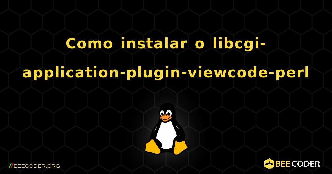 Como instalar o libcgi-application-plugin-viewcode-perl . Linux