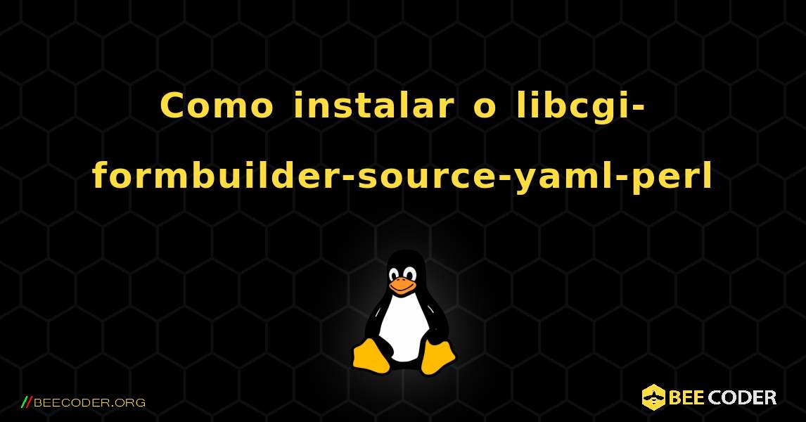 Como instalar o libcgi-formbuilder-source-yaml-perl . Linux