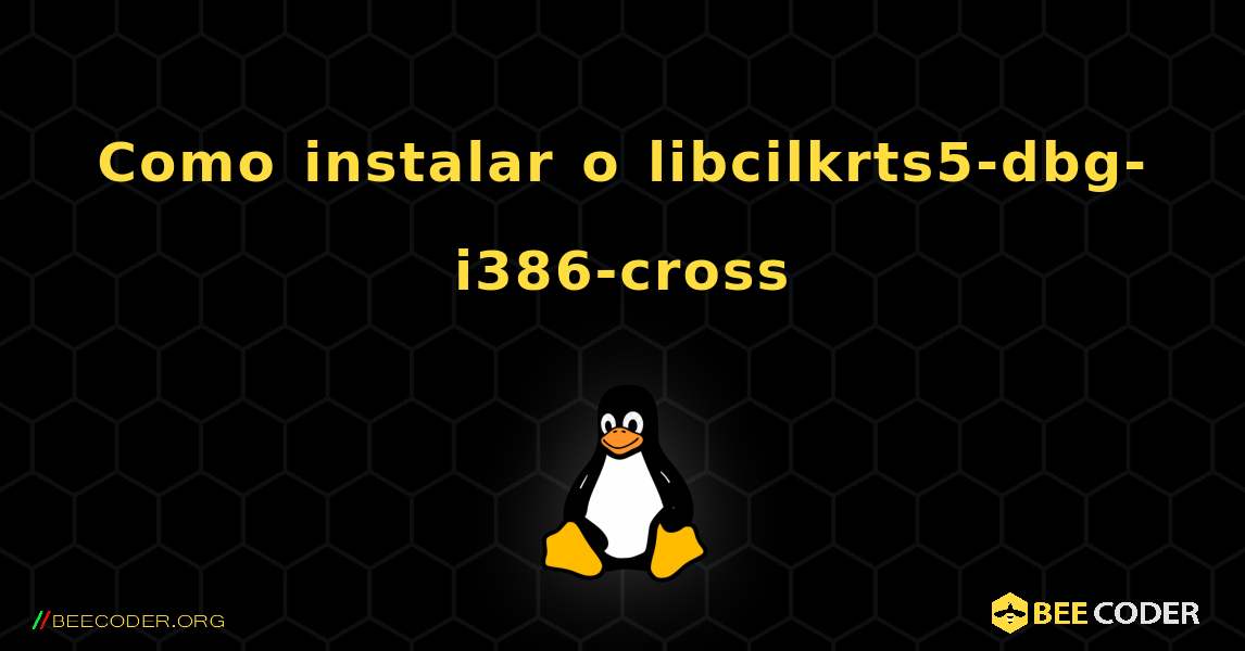 Como instalar o libcilkrts5-dbg-i386-cross . Linux