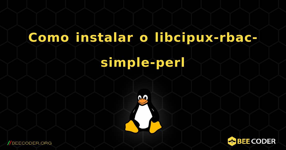 Como instalar o libcipux-rbac-simple-perl . Linux