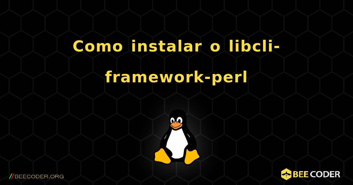 Como instalar o libcli-framework-perl . Linux