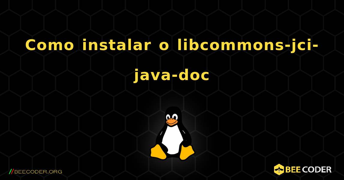 Como instalar o libcommons-jci-java-doc . Linux