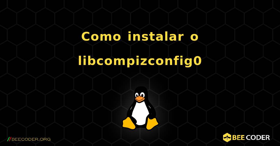Como instalar o libcompizconfig0 . Linux