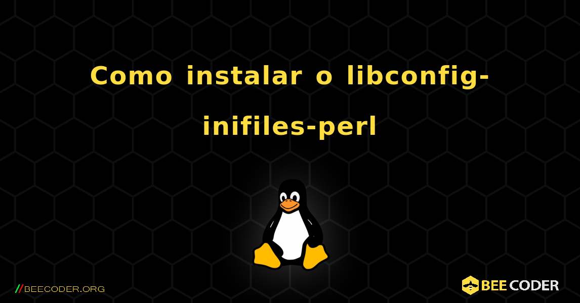 Como instalar o libconfig-inifiles-perl . Linux