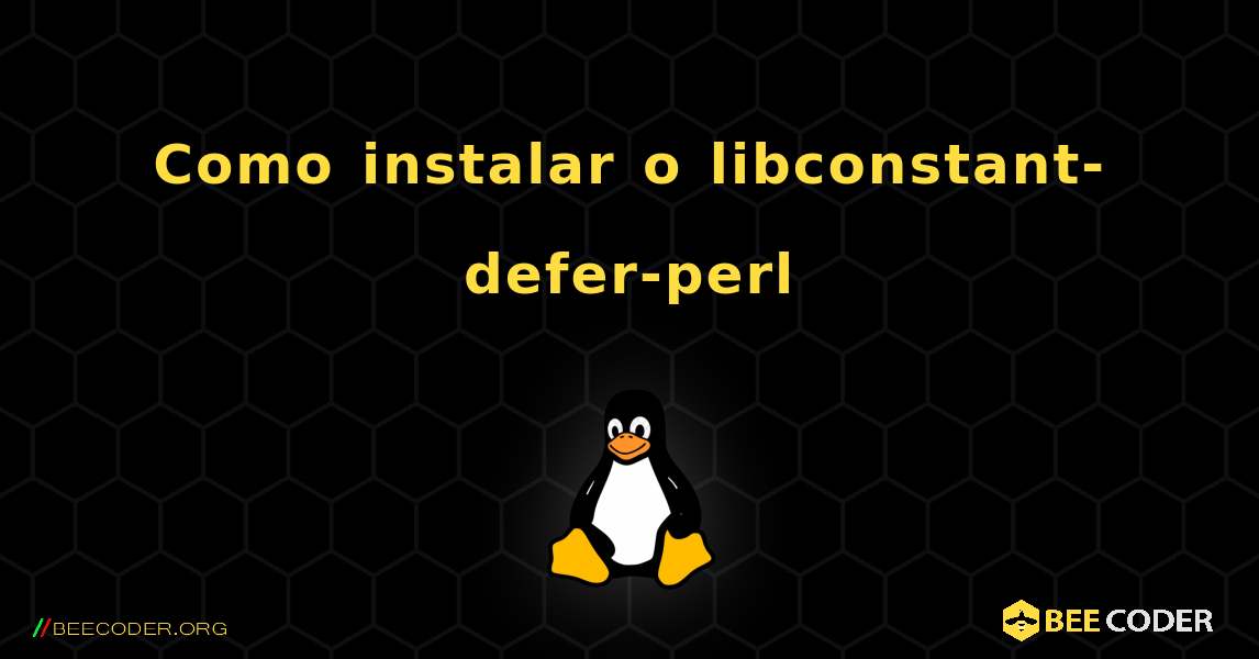 Como instalar o libconstant-defer-perl . Linux