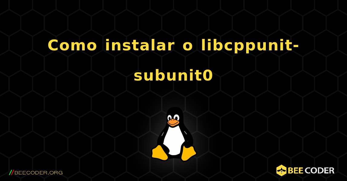 Como instalar o libcppunit-subunit0 . Linux