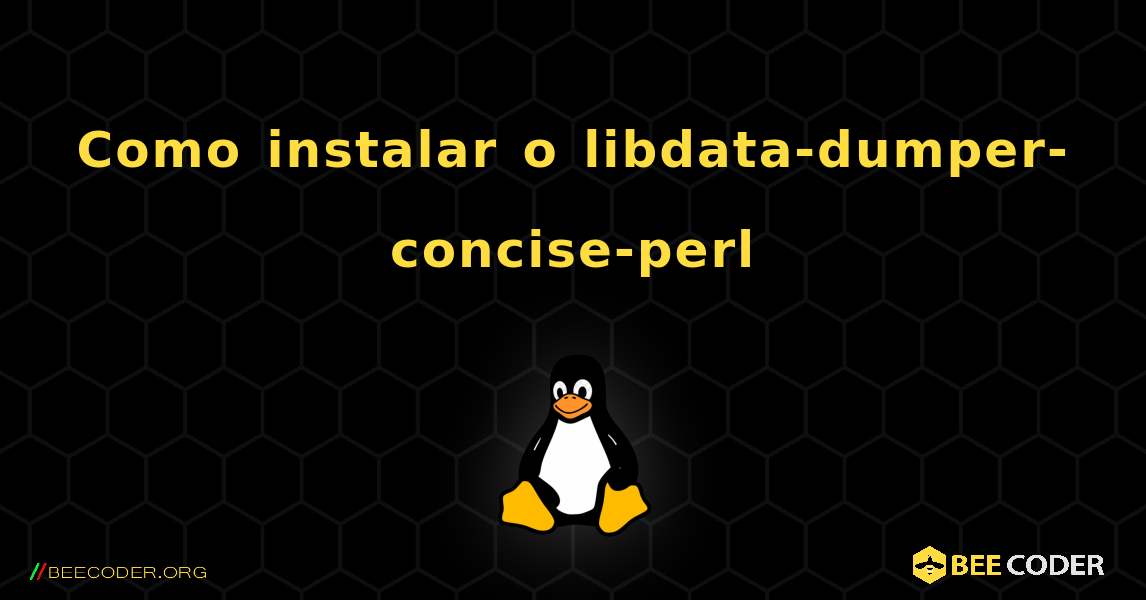 Como instalar o libdata-dumper-concise-perl . Linux