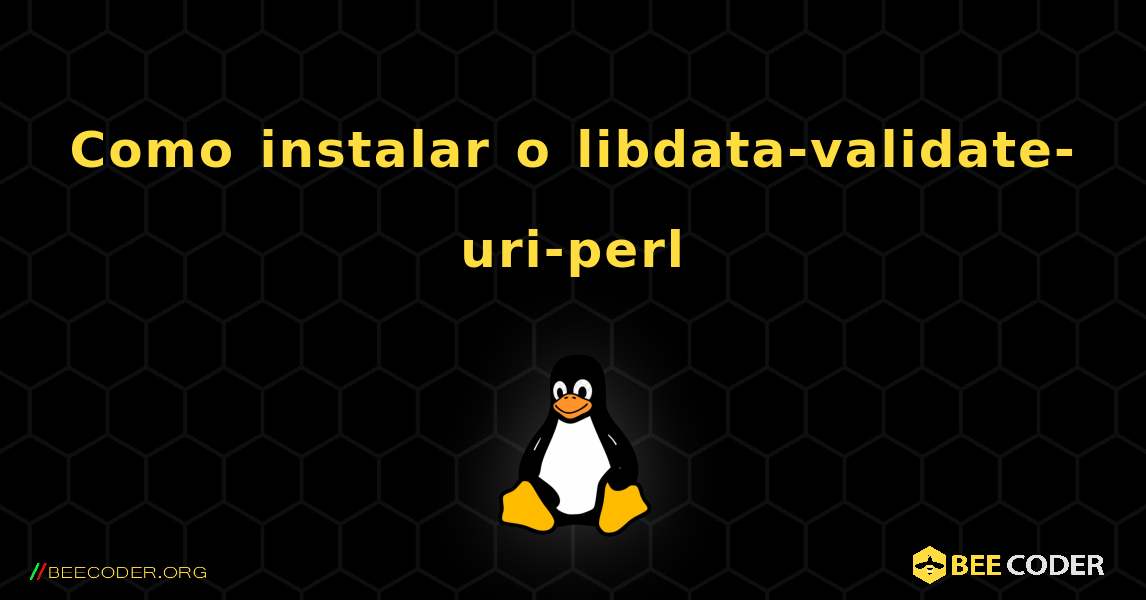 Como instalar o libdata-validate-uri-perl . Linux