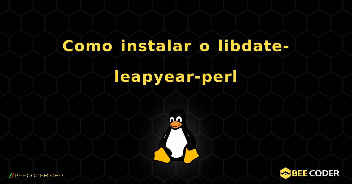 Como instalar o libdate-leapyear-perl . Linux