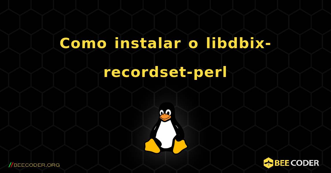 Como instalar o libdbix-recordset-perl . Linux