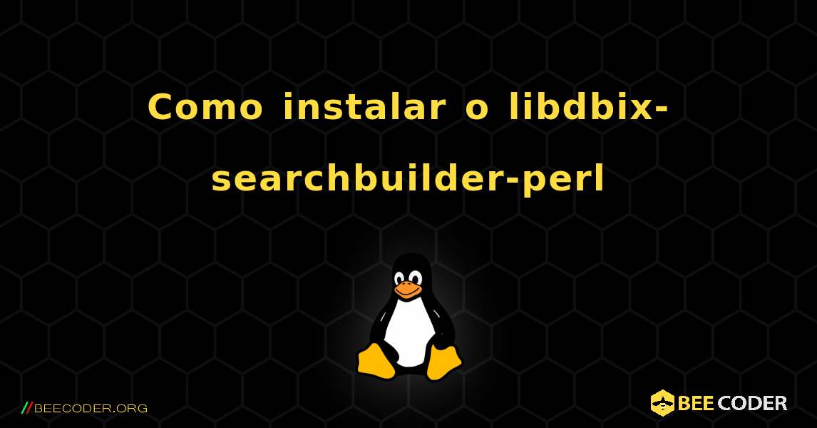 Como instalar o libdbix-searchbuilder-perl . Linux