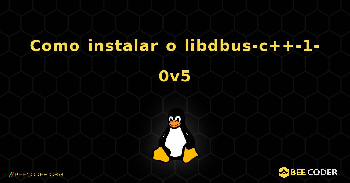 Como instalar o libdbus-c++-1-0v5 . Linux