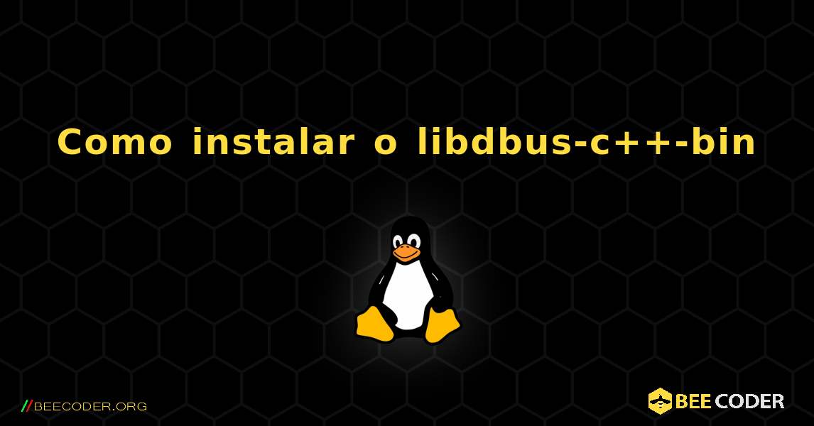 Como instalar o libdbus-c++-bin . Linux