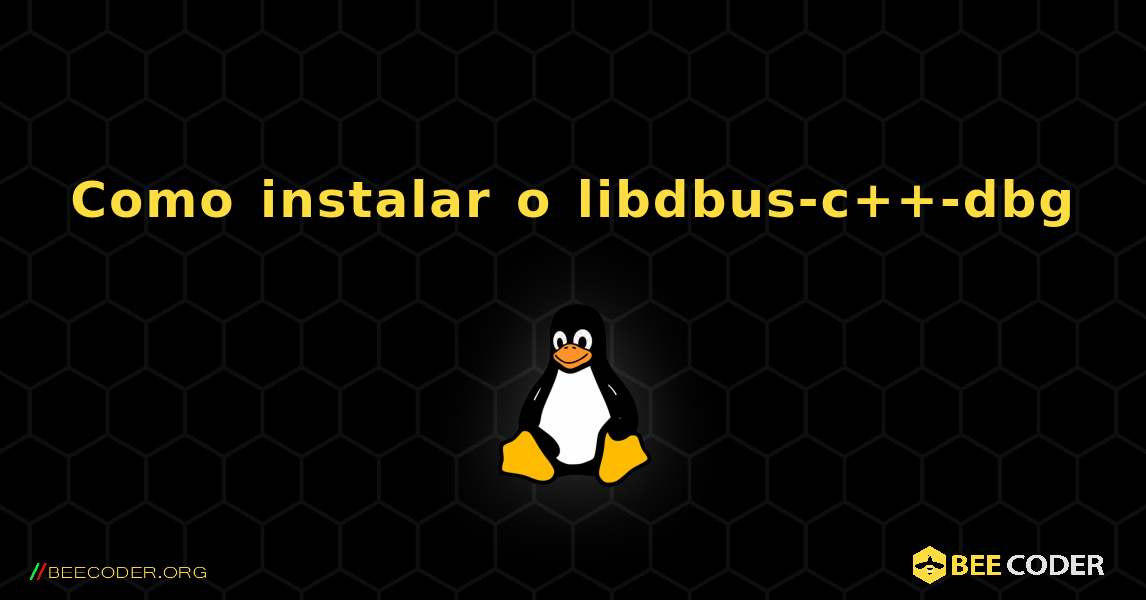 Como instalar o libdbus-c++-dbg . Linux