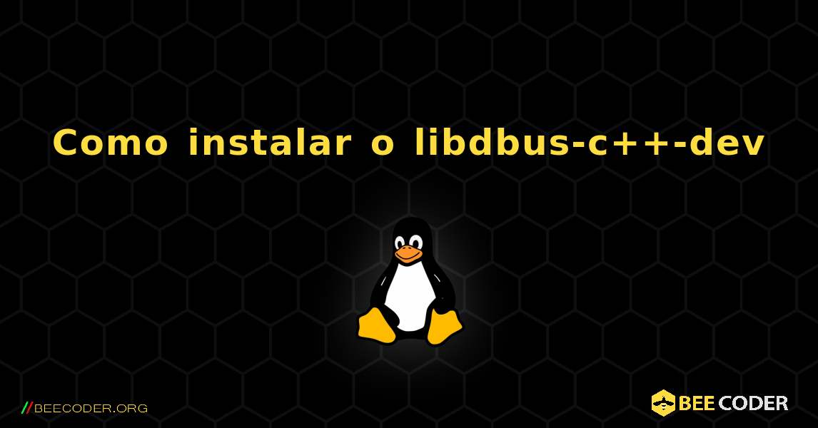 Como instalar o libdbus-c++-dev . Linux