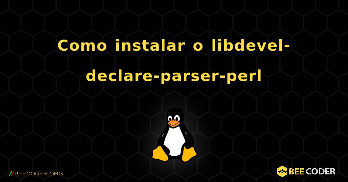 Como instalar o libdevel-declare-parser-perl . Linux