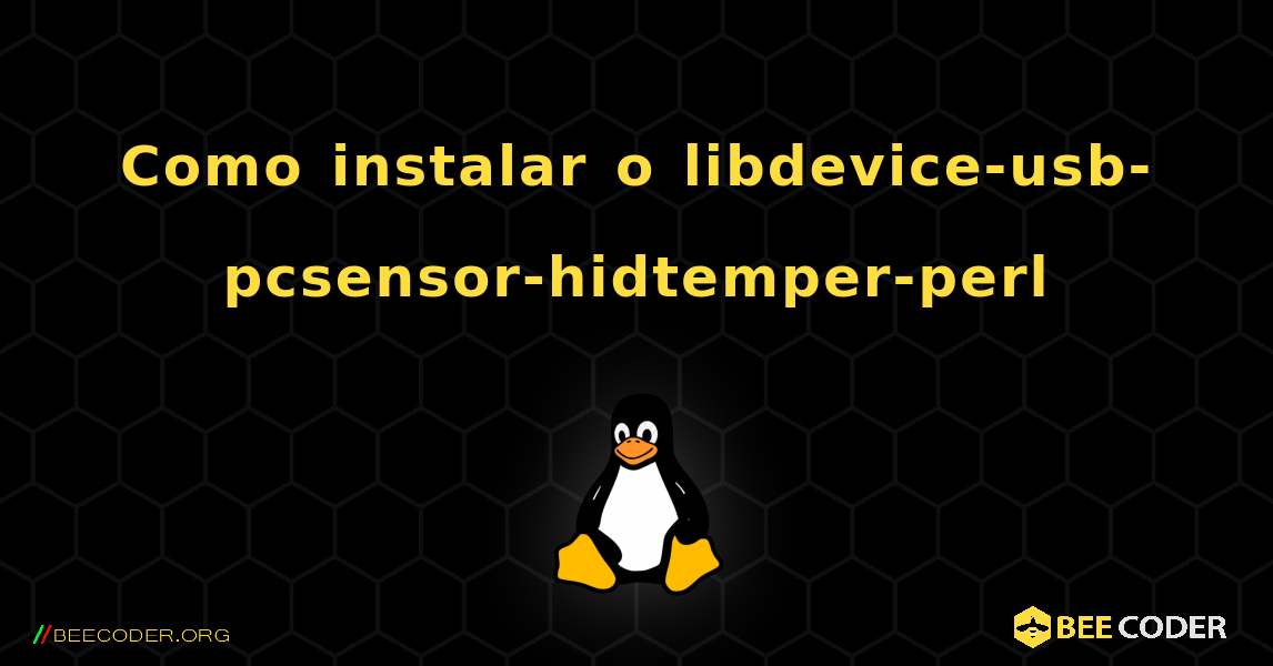 Como instalar o libdevice-usb-pcsensor-hidtemper-perl . Linux