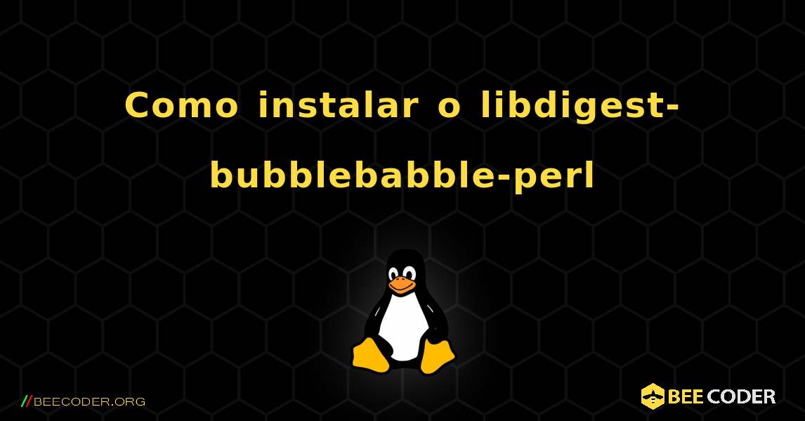 Como instalar o libdigest-bubblebabble-perl . Linux