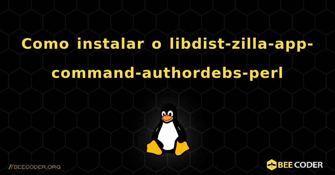 Como instalar o libdist-zilla-app-command-authordebs-perl . Linux