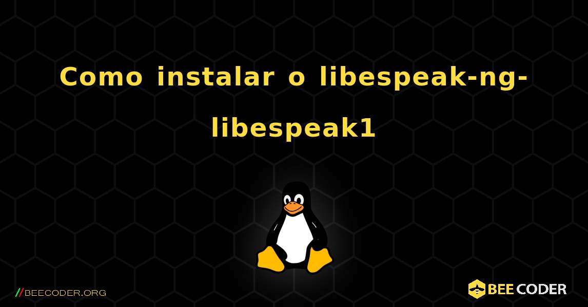 Como instalar o libespeak-ng-libespeak1 . Linux