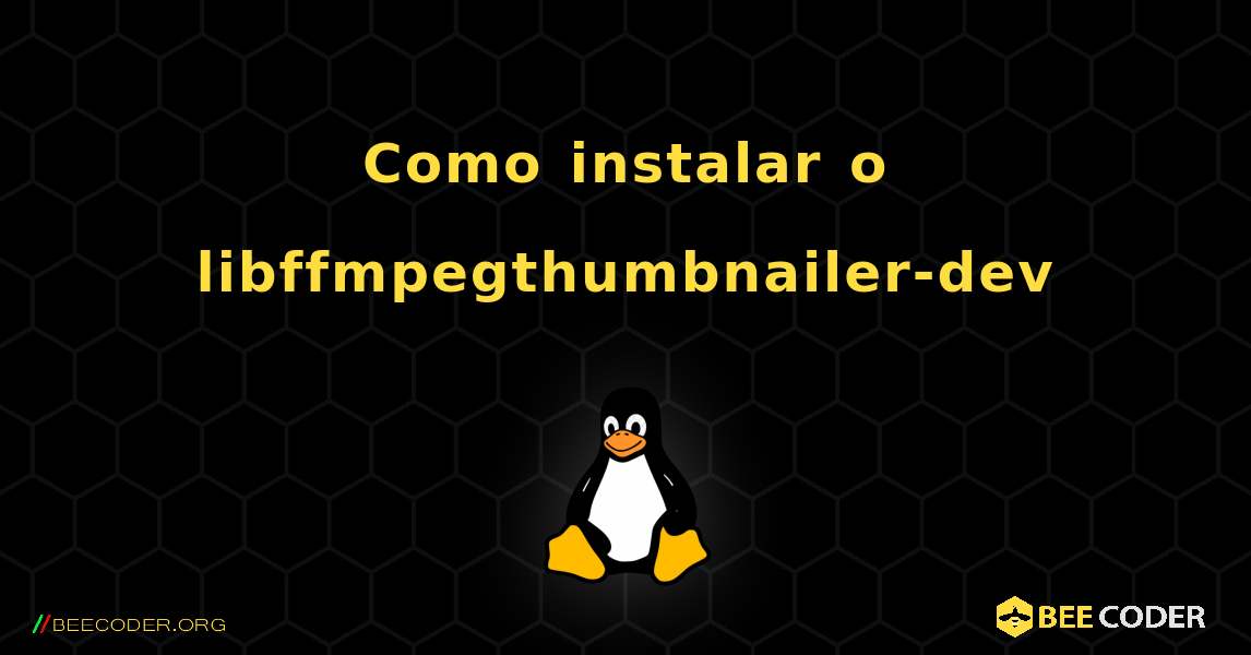 Como instalar o libffmpegthumbnailer-dev . Linux