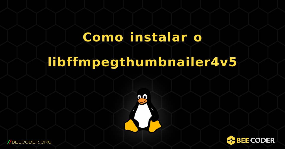 Como instalar o libffmpegthumbnailer4v5 . Linux
