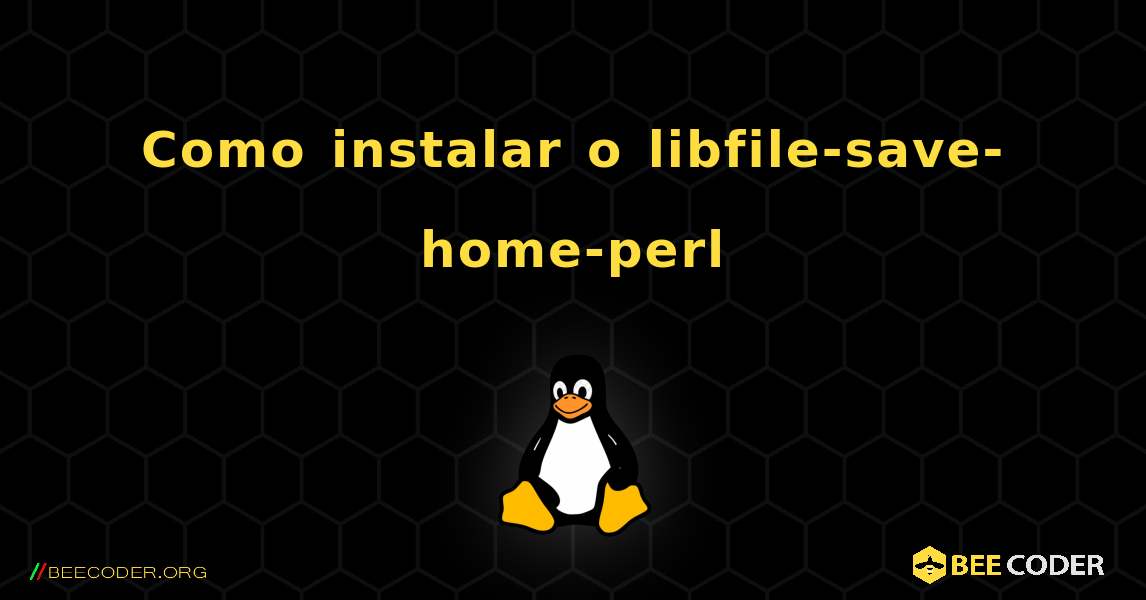 Como instalar o libfile-save-home-perl . Linux