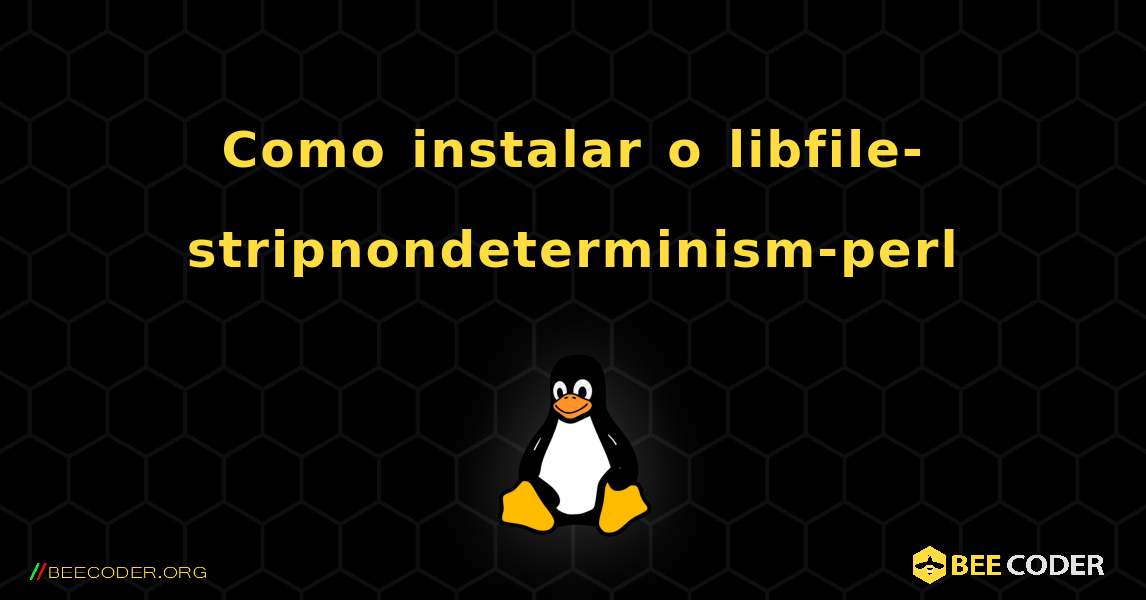 Como instalar o libfile-stripnondeterminism-perl . Linux