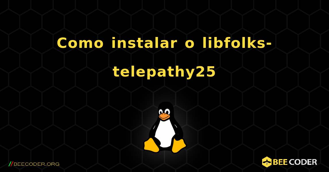 Como instalar o libfolks-telepathy25 . Linux