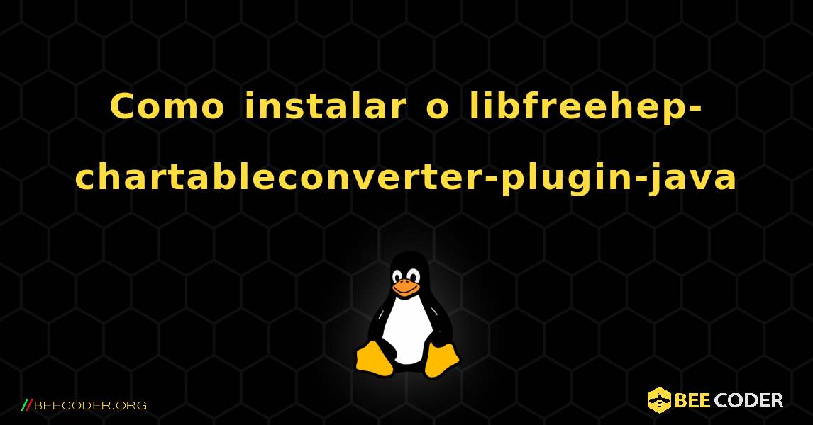 Como instalar o libfreehep-chartableconverter-plugin-java . Linux