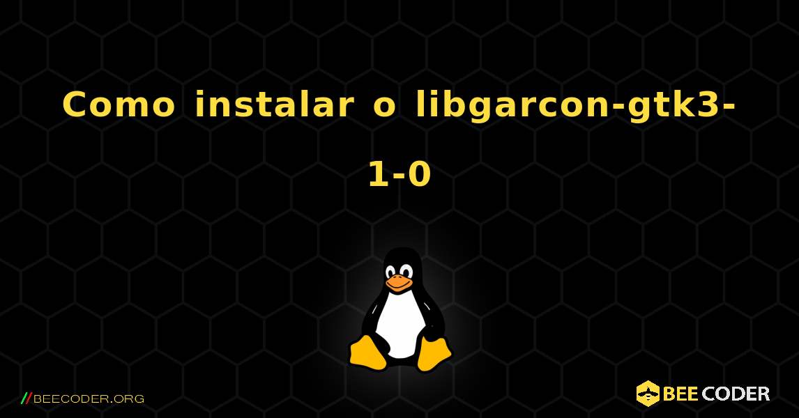 Como instalar o libgarcon-gtk3-1-0 . Linux