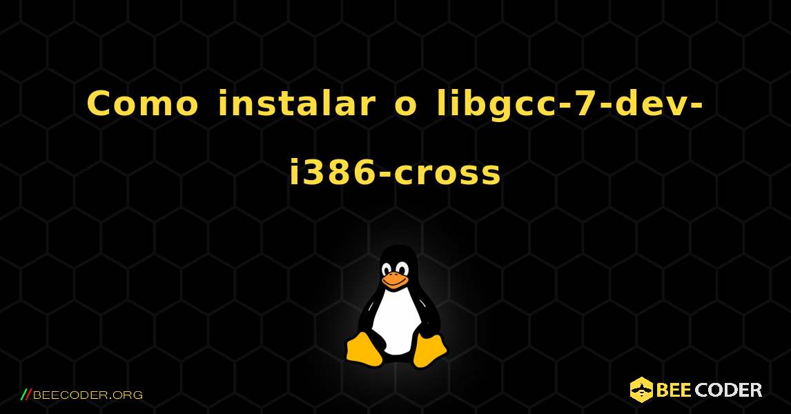 Como instalar o libgcc-7-dev-i386-cross . Linux