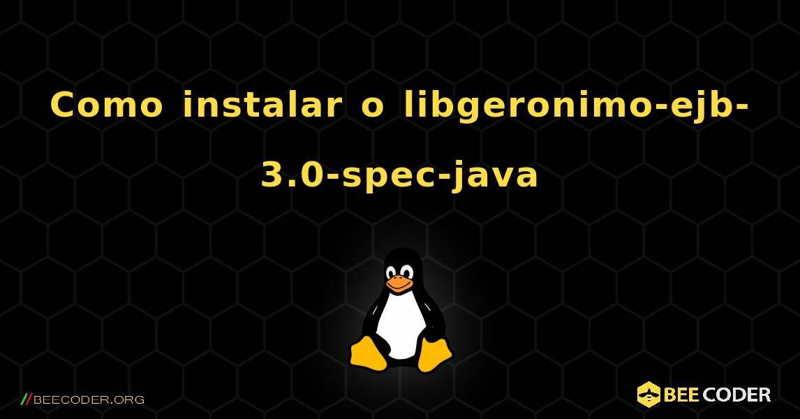Como instalar o libgeronimo-ejb-3.0-spec-java . Linux