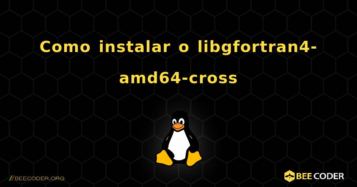 Como instalar o libgfortran4-amd64-cross . Linux