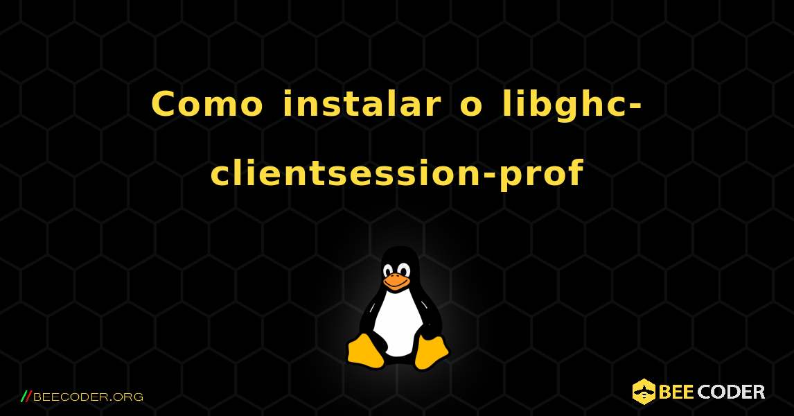 Como instalar o libghc-clientsession-prof . Linux