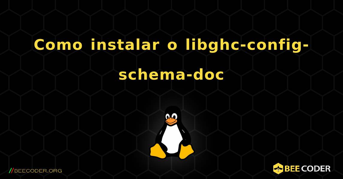 Como instalar o libghc-config-schema-doc . Linux