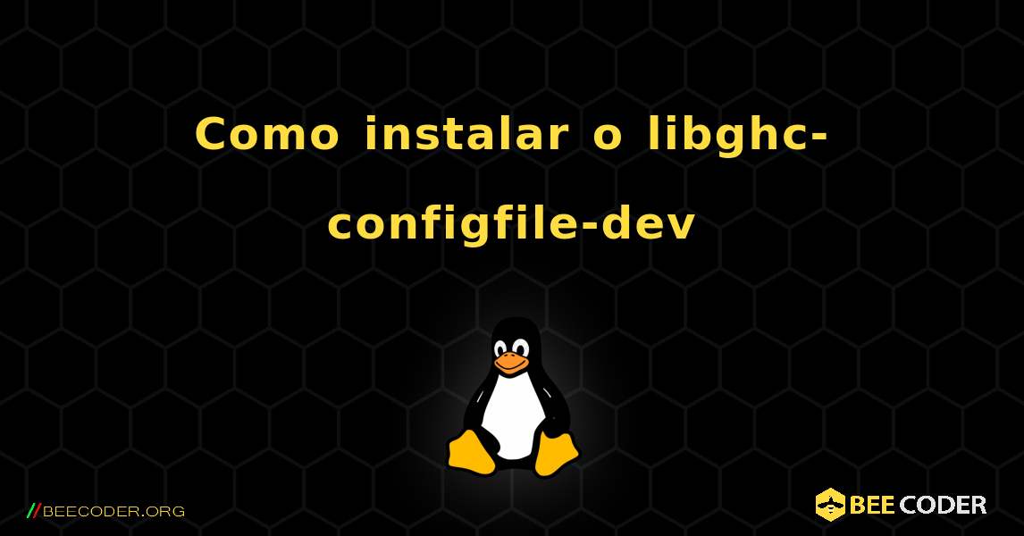 Como instalar o libghc-configfile-dev . Linux