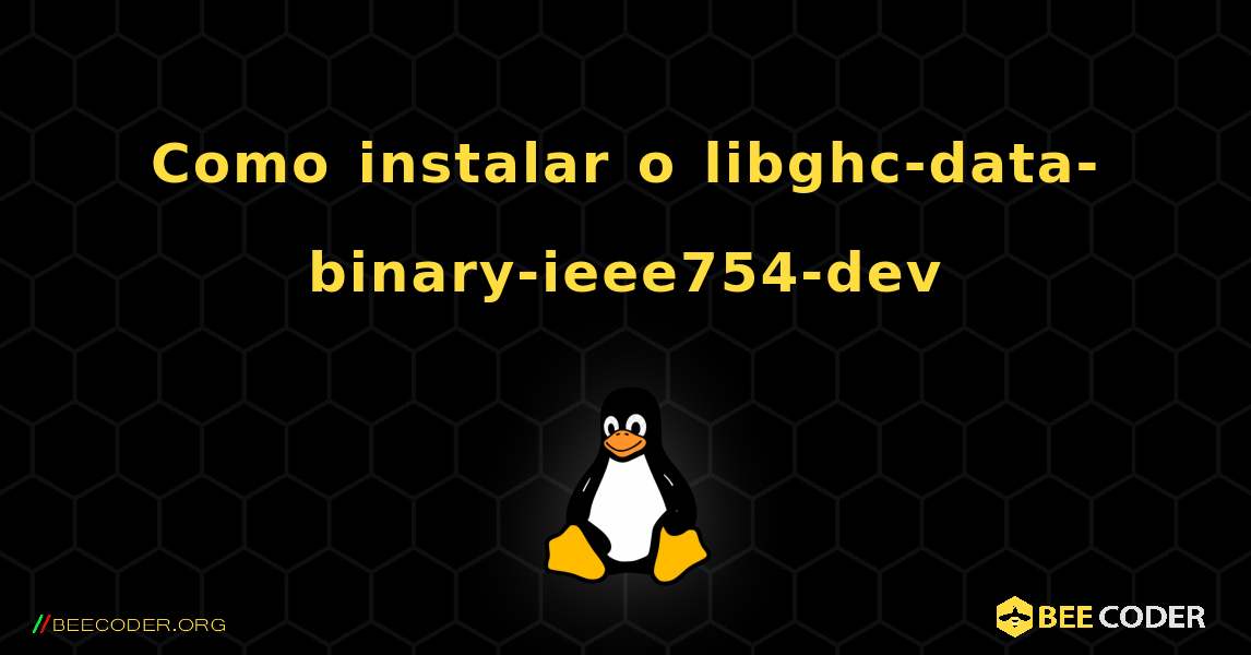 Como instalar o libghc-data-binary-ieee754-dev . Linux