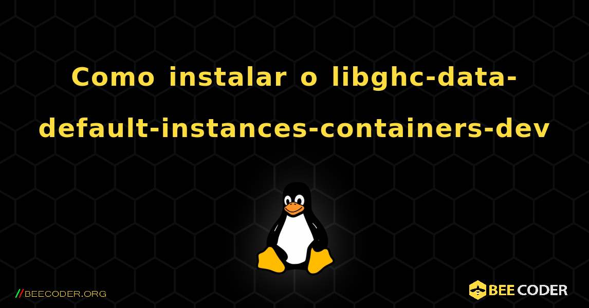 Como instalar o libghc-data-default-instances-containers-dev . Linux