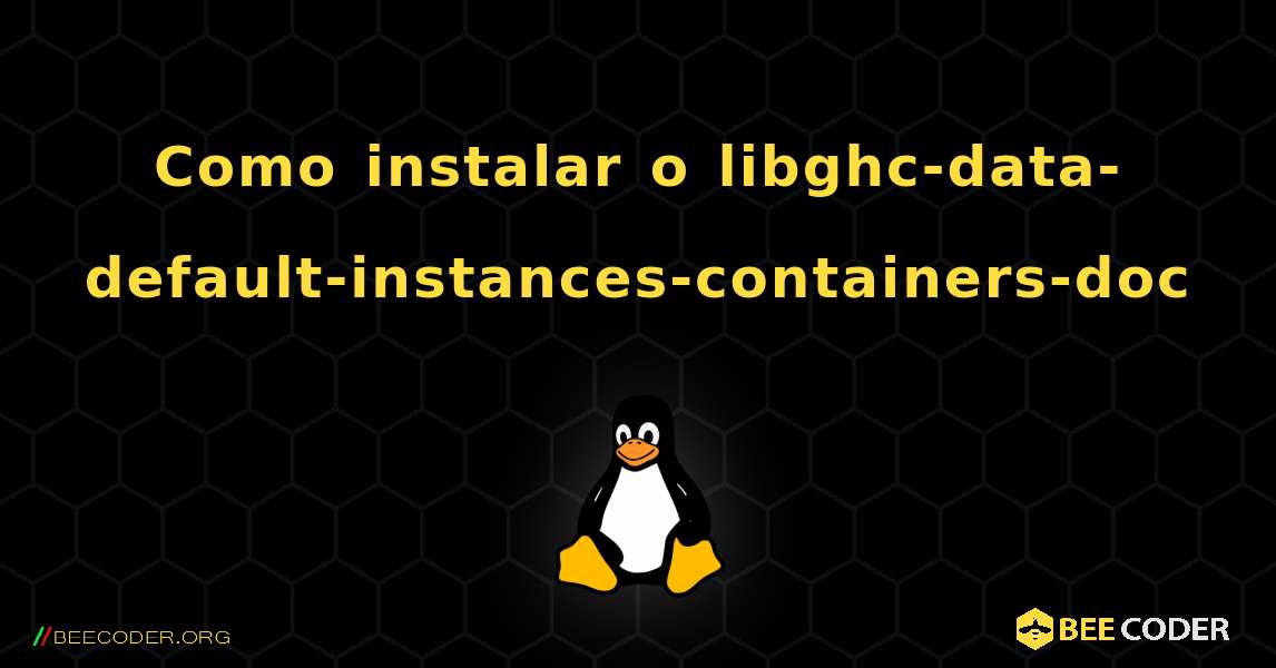 Como instalar o libghc-data-default-instances-containers-doc . Linux