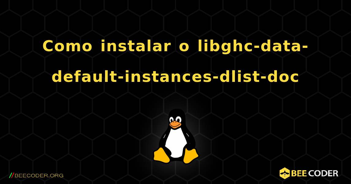 Como instalar o libghc-data-default-instances-dlist-doc . Linux