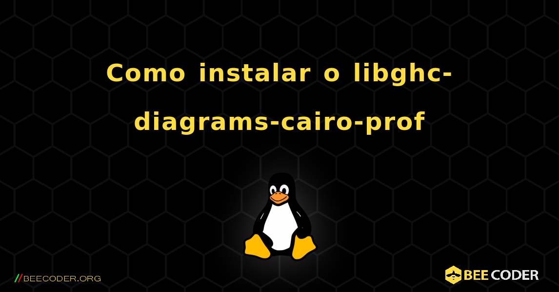 Como instalar o libghc-diagrams-cairo-prof . Linux