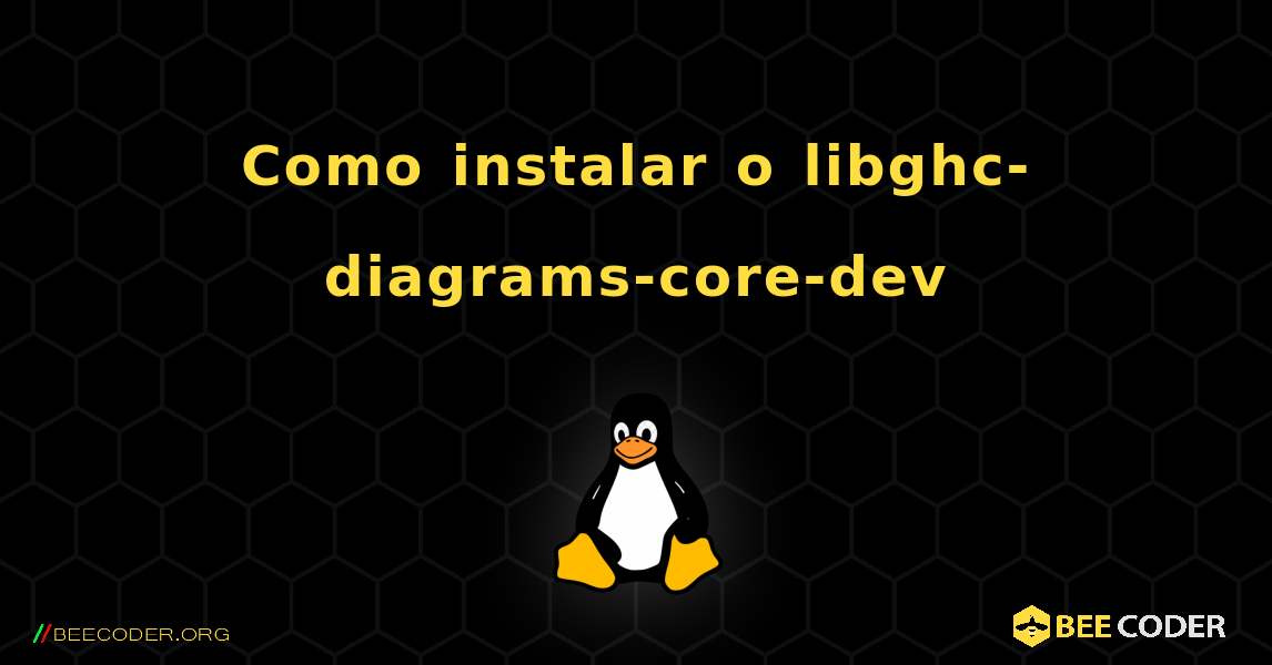 Como instalar o libghc-diagrams-core-dev . Linux